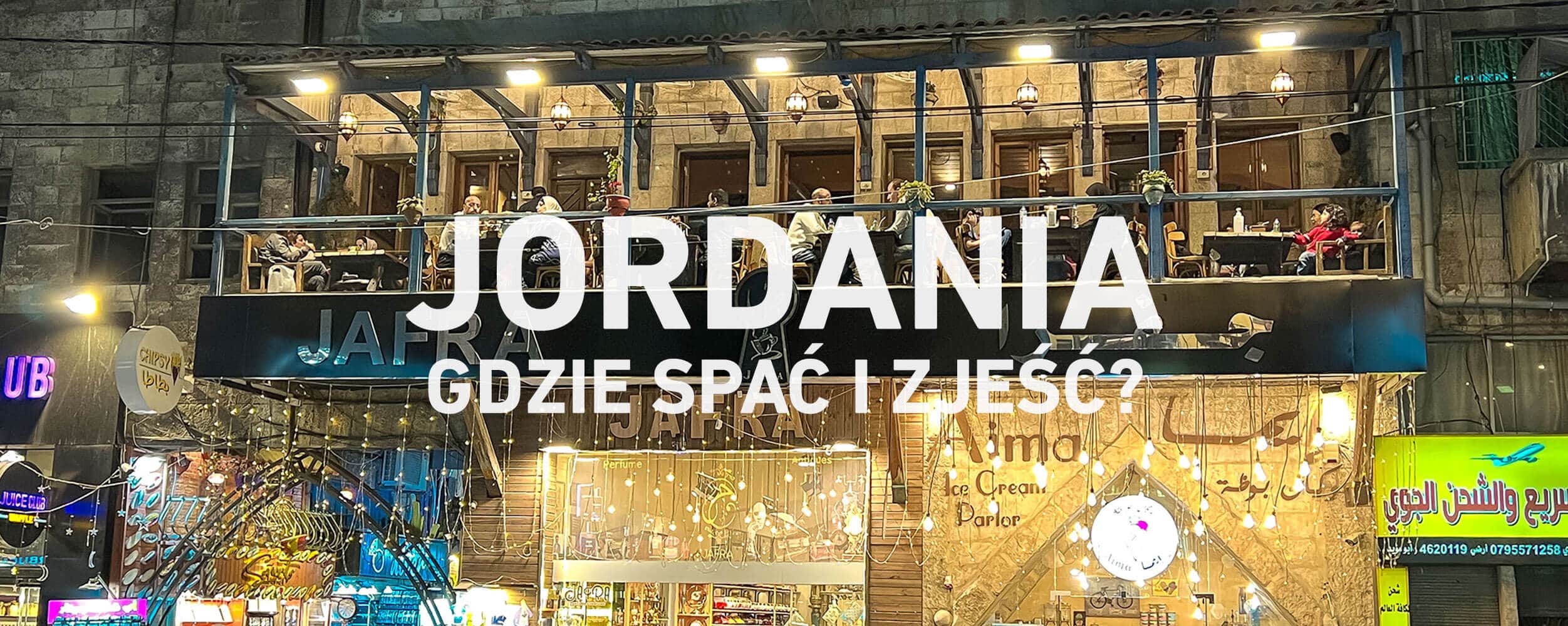 Jordania – gdzie spać i zjeść?