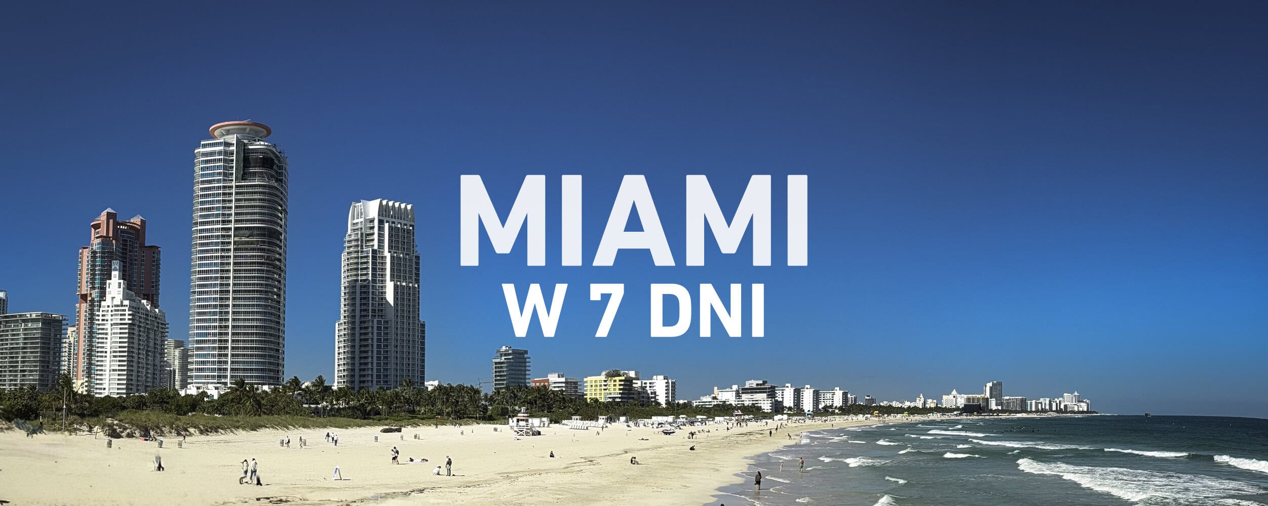 Miami w&nbsp;7 dni – co&nbsp;zobaczyć i&nbsp;jak zaplanować pobyt